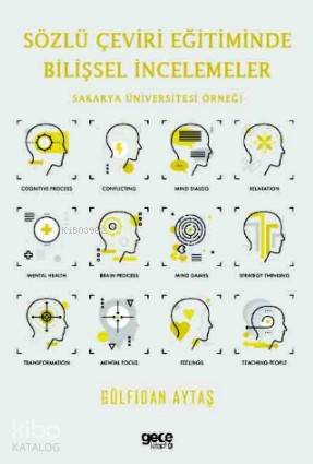 Sözlü Çeviri Eğitiminde Bilişsel İncelemeler; Sakarya Üniversitesi Örneği