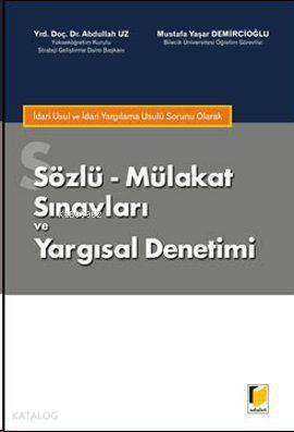 Sözlü Mülakat Sınavları ve Yargısal Denetimi; (İdari Usul ve İdari Yargılama Usulü Sorunu Olarak)