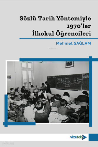 Sözlü Tarih Yöntemiyle 1970'ler İlkokul Öğrencileri