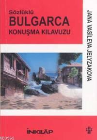 Sözlüklü Bulgarca Konuşma Kılavuzu - Kitapiks.com