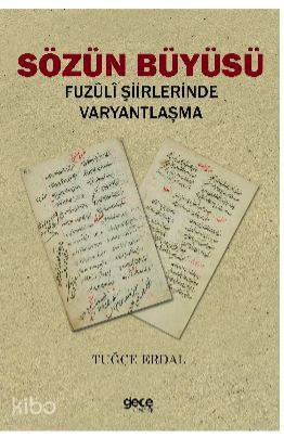 Sözün Büyüsü; Fuzuli Şiirlerinde Varyantlaşma