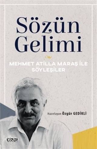 Sözün Gelimi Mehmet Atilla Maraş ile Söyleşiler - Kitapiks.com