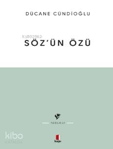 Sözün Özü - Kelâm-ı ilâhînin Tabiatına Dâir - Kitapiks.com