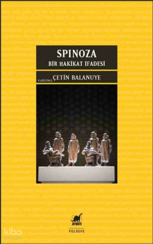 Spinoza: Bir Hakikat İfadesi