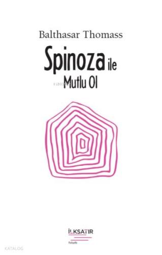 Spinoza ile Mutlu Ol
