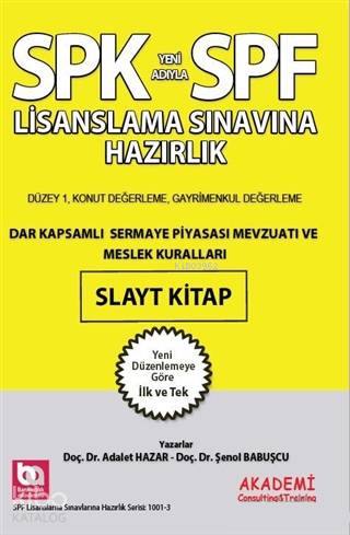 SPK Lisanslama Sınavına Hazırlık - Dar Kapsamlı Sermaye Piyasası Mevzuatı ve Meslek Kuralları Slayt Kitap; Düzey 1, Konut Değerleme, Gayrimenkul Değerleme