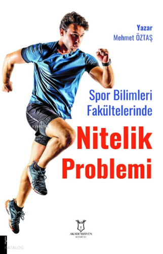 Spor Bilimleri Fakültelerinde Nitelik Problemi: Öğretim Elemanı ve Öğrenci Görüşleri