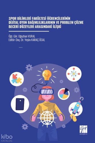: Spor Bilimleri Fakültesi Öğrencilerinin Dijital Oyun Bağımlılıklarının ve Problem Çözme Beceri Düzeyleri Arasındaki İlişki