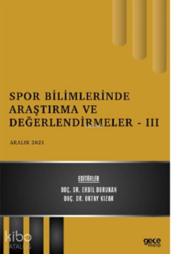 Spor Bilimlerinde Araştırma ve Değerlendirmeler - III - Aralık 2021