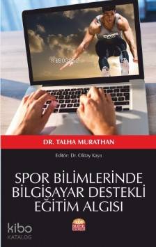 Spor Bilimlerinde Bilgisayar Destekli Eğitim Algısı - Kitapiks.com