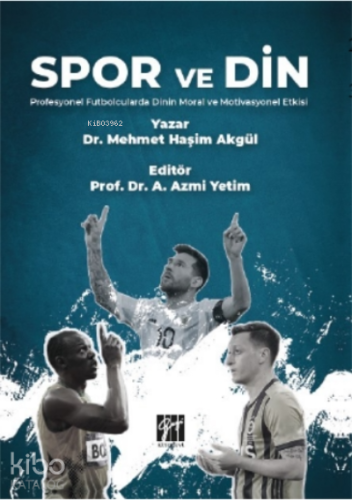 Spor ve Din Profesyonel Futbolcularda Dinin Moral ve Motivasyonel Etkisi