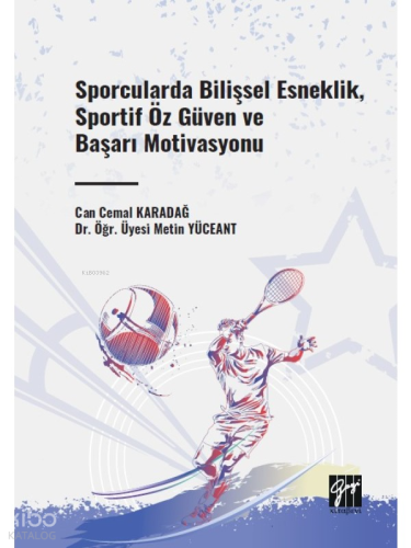 Sporcularda Bilişsel Esneklik, Sportif Öz Güven ve Başarı Motivasyonu