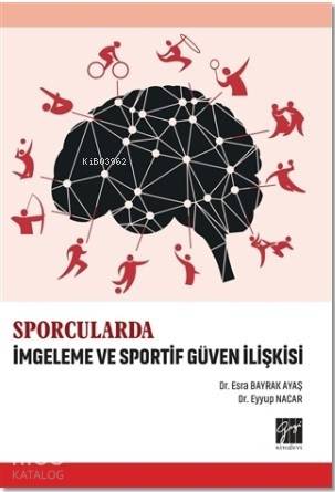 Sporcularda İmgeleme ve Sportif Güven İlişkisi - Kitapiks.com