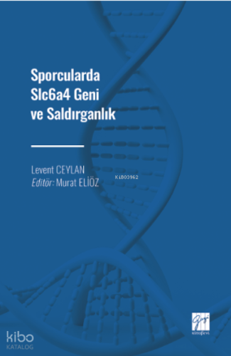 Sporcularda Slc6a4 Geni ve Saldırganlık