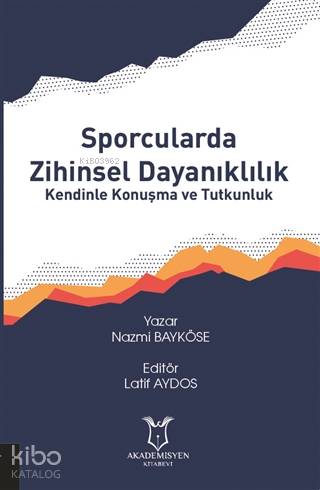 Sporcularda Zihinsel Dayanıklılık Kendinle Konuşma ve Tutkunluk