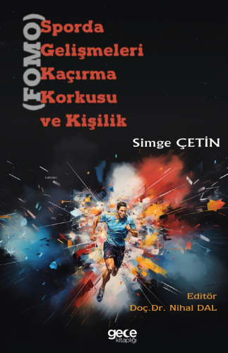 Sporda Gelişmeleri Kaçırma Korkusu (FOMO) ve Kişilik - Kitapiks.com