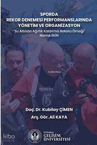 Sporda Rekor Denemesi Performanslarında Yönetim ve Organizasyon ;"Su Altında Ağırlık Kaldırma Rekoru Örneği"