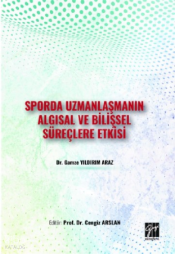 Sporda Uzmanlaşmanın Algısal ve Bilişsel Süreçlere Etkisi
