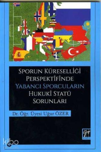 Sporun Küreselliği Perspektifinde Yabancı Sporcuların Hukuki Statü Sor