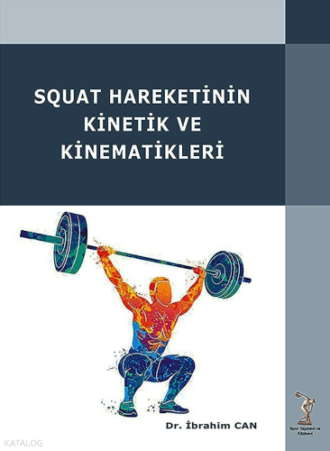 Squat Hareketinin Kinetik ve Kinematikleri