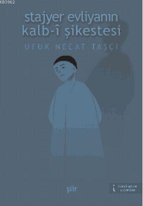 Stajyer Evliyanın Kalb-i Şikestesi - Kitapiks.com