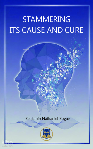 Stammering Its Cause and Cure