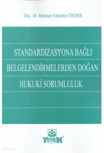Standardizasyona Bağlı Belgelendirmelerden Doğan Hukuki Sorumluluk