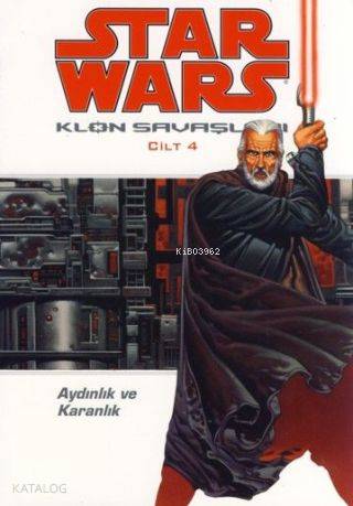 Star Wars Klon Savaşları Cilt:4; Aydınlık ve Karanlık - Kitapiks.com