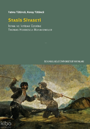 Stasis Siyaseti;İsyan ve İktidar Üzerine Thomas Hobbescu Muhakemeler