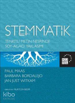 Stemmatik; Tenkitli Metin Nesrinde Soy-Ağacı Yaklaşımı