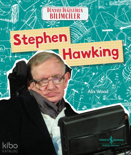 Stephen Hawking Dünyayi Değiştiren Bilimciler