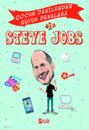Steve Jobs;Çocuk Dâhilerden Büyük Dehalara