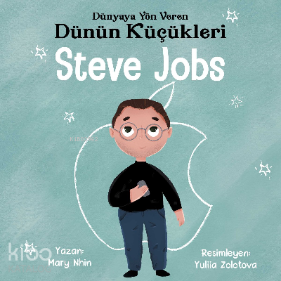 Steve Jobs - Dünyaya Yön Veren Dünün Küçükleri