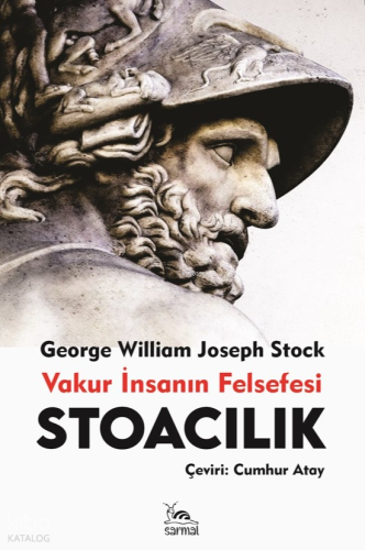 Stoacılık - Vakur İnsanın Felsefesi