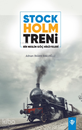 Stockholm Treni Bir Neslin Göç