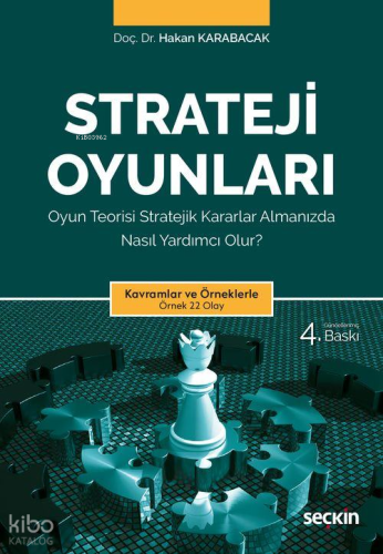 Strateji Oyunları;Oyun Teorisi Stratejik Kararlar Almamıza Nasıl Yardımcı Olur?