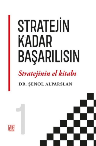 Stratejin Kadar Başarılısın - Stratejinin El Kitabı 1 - Kitapiks.com