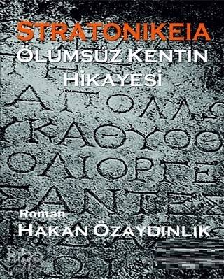Stratonikeia; Ölümsüz Kentin Hikayesi