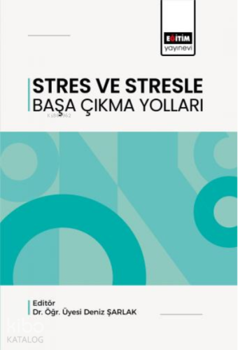 Stres Ve Stresle Başa Çıkma Yolları
