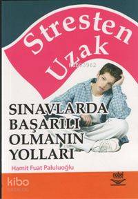 Stresten Uzak Sınavlarda Başarılı Olmanın Yolları