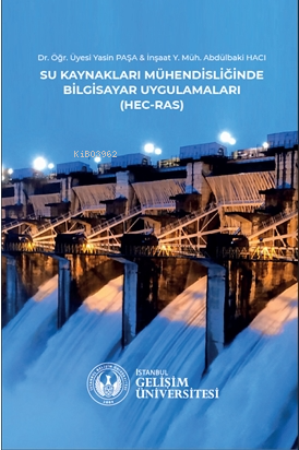 Su Kaynakları Mühendisliğinde Bilgisayar Uygulamaları : HEC-RAS - Kita