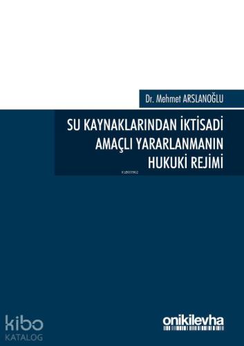 Su Kaynaklarından İktisadi Amaçlı Yararlanmanın Hukuki Rejimi