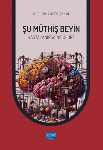 Şu Müthiş Beyin ;Hastalanırsa Neler Olur?