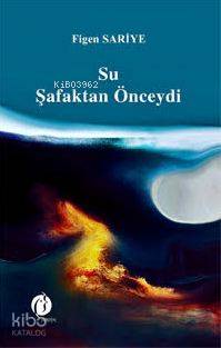 Su Şafaktan Önceydi - Kitapiks.com