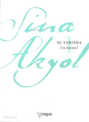 Su Tadında; (ve öncesi)