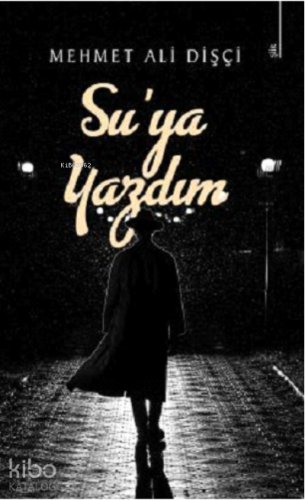 Su’ya Yazdım