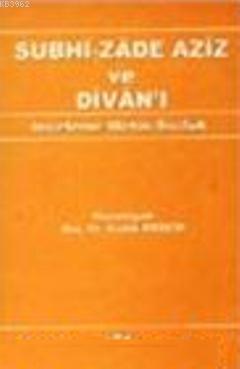 Subhi- Zade Aziz ve Divan'ı