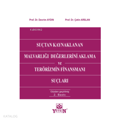 Suçtan Kaynaklanan Malvarlığı Değerlerini Aklama ve Terörizmin Finansmanı Suçları
