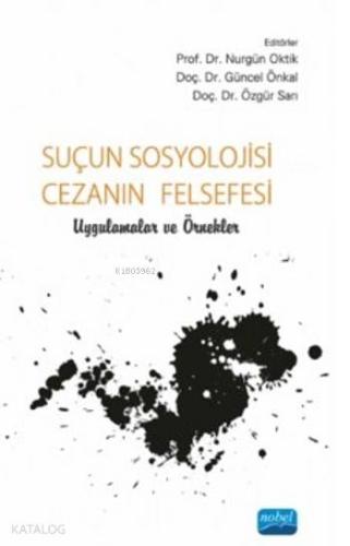 Suçun Sosyolojisi Cezanın Felsefesi; Uygulamalar Örnekler