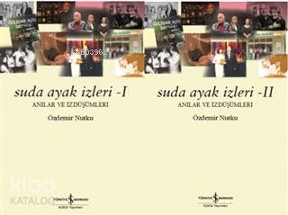 Suda Ayak İzleri (1-2 Cilt); Anılar ve İzdüşümleri